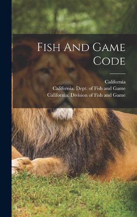 California Fish and Game Code.